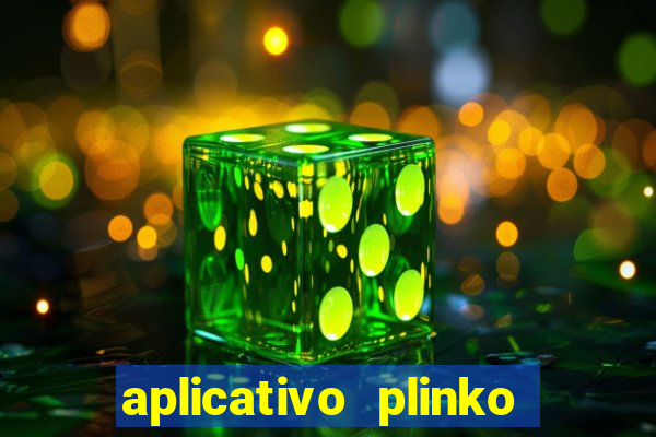 aplicativo plinko paga mesmo